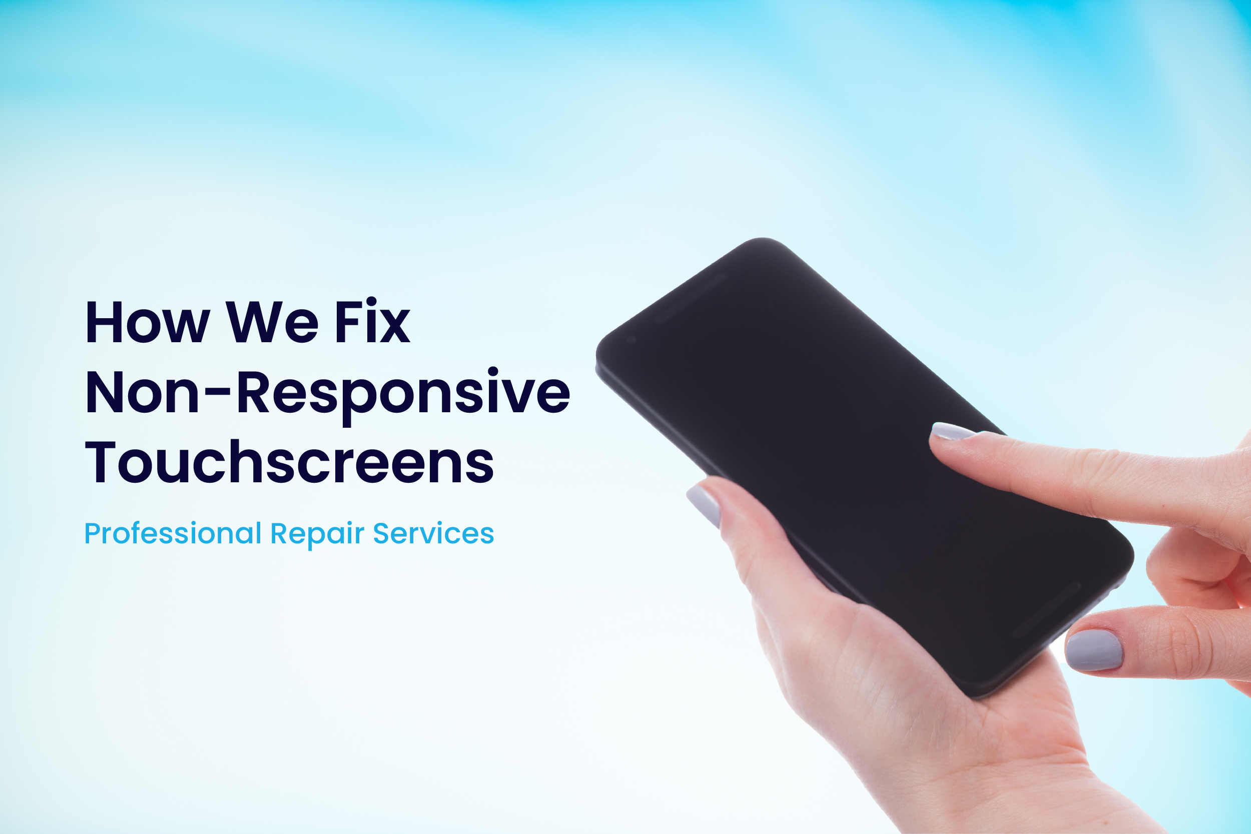 how-we-fix-non-responsive-touchscreens-professional-repair-services.jpg